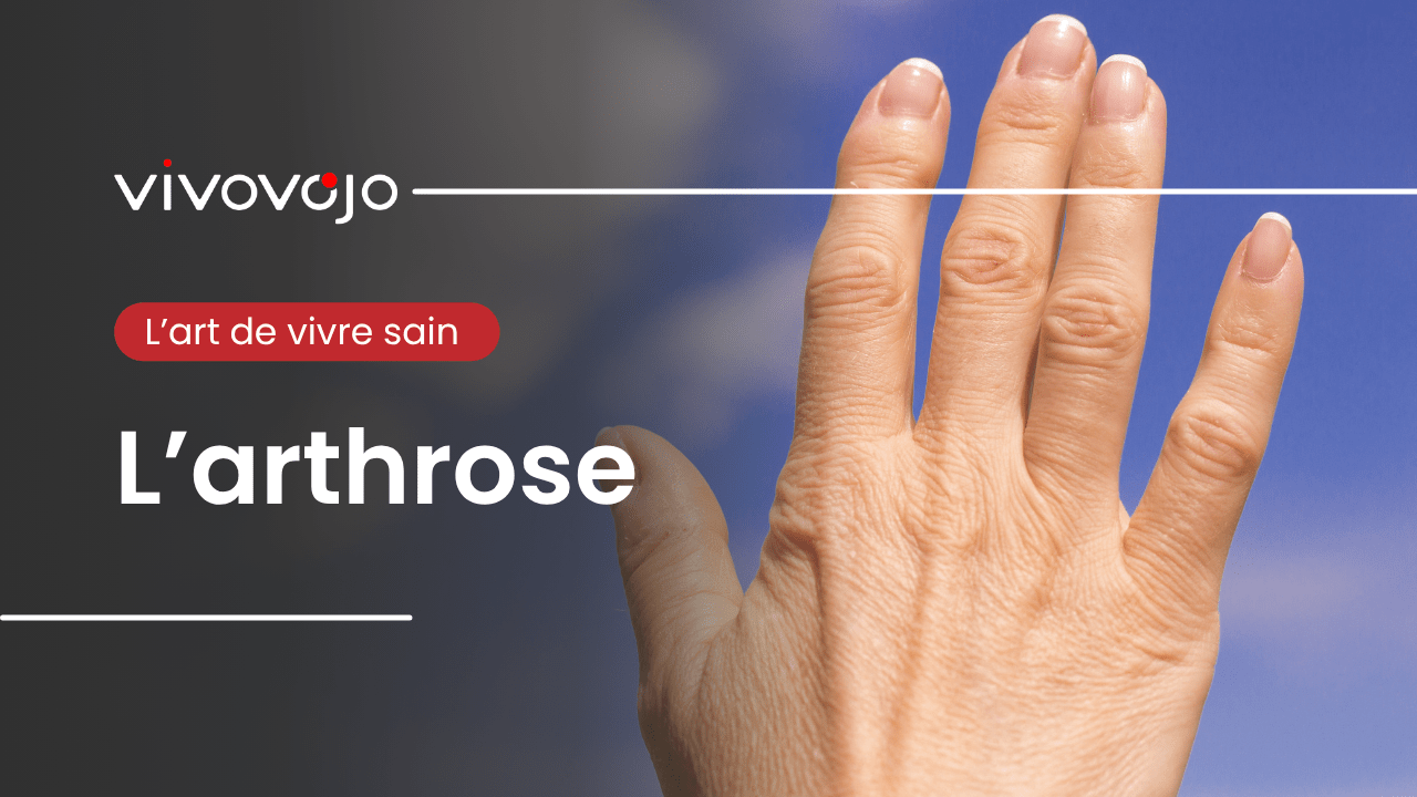 🦴 L’arthrose : comprendre, prévenir et soulager