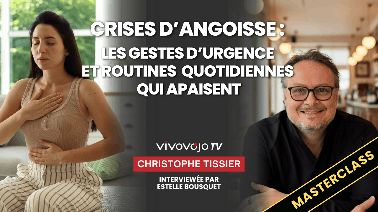 Christophe Tissier – Les crises d&rsquo;angoisse, c&rsquo;est fini !