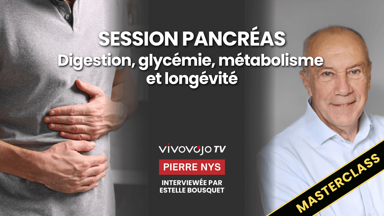 Pierre Nys – Session Pancréas : digestion, glycémie, métabolisme et longévité