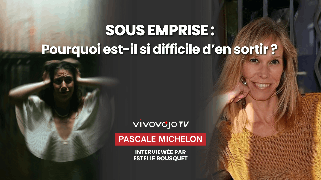 Pascale Michelon – Sous emprise : Pourquoi est-ce si difficile d&rsquo;en sortir ?