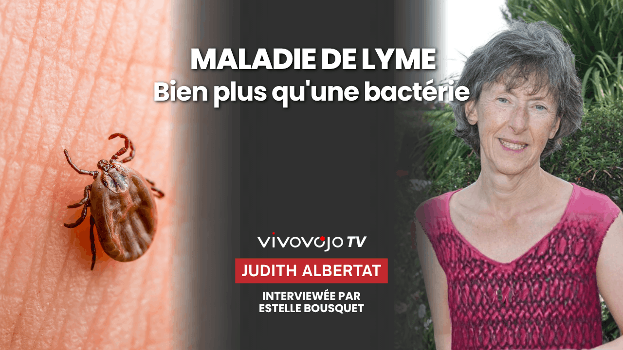 Judith Albertat – Maladie de Lyme : bien plus qu&rsquo;une bactérie