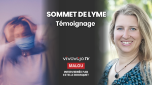 Lyme – Le témoignage de Malou