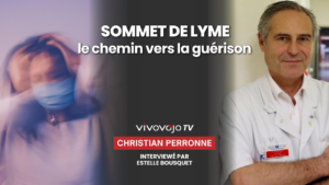 Lyme : Christian Perronne – Vers le chemine de la guérison