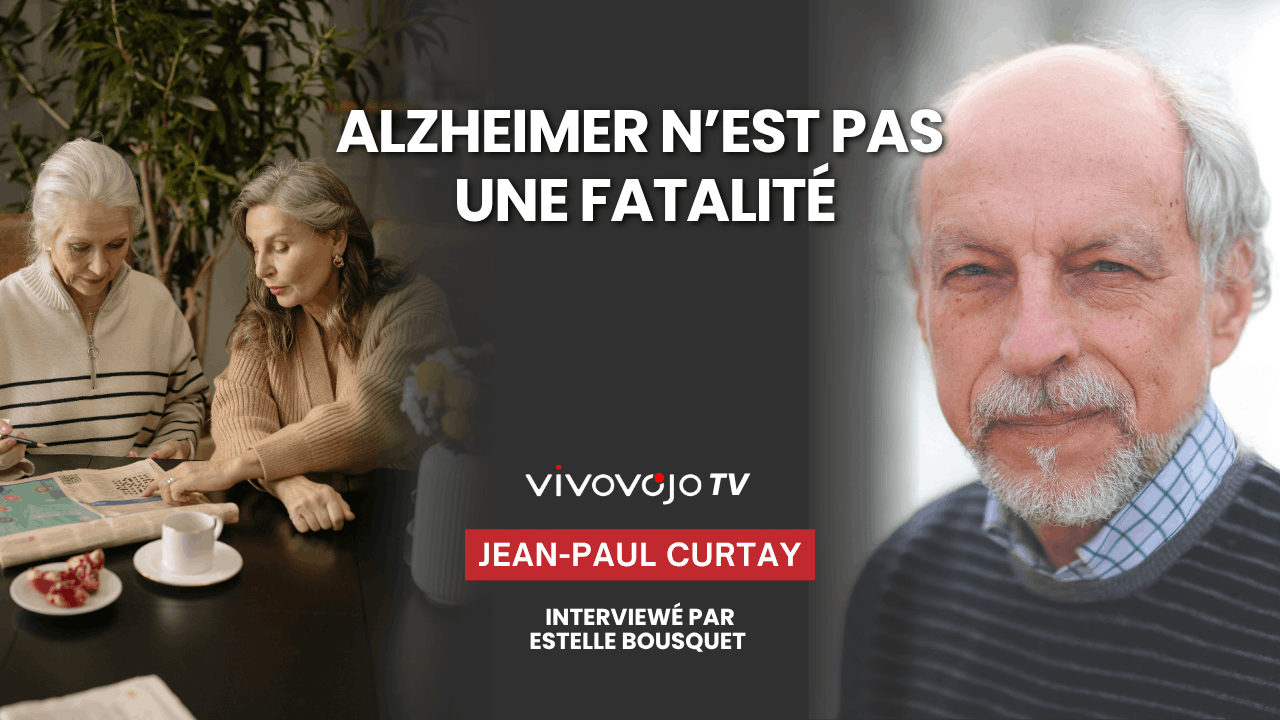 Jean-Paul Curtay – Alzheimer : ce n&rsquo;est pas une fatalité